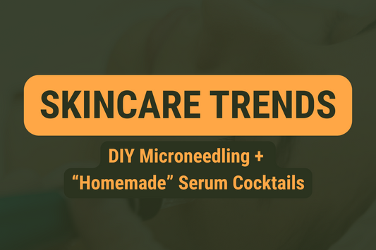 DIY Microneedling + “Homemade” Serum Cocktails